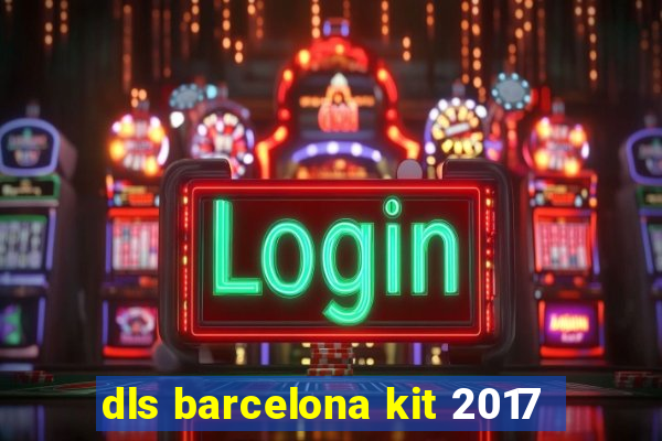 dls barcelona kit 2017